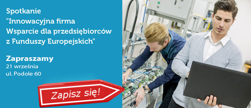 Innowacyjna firma. Wsparcie dla przedsiębiorców z Funduszy Europejskich